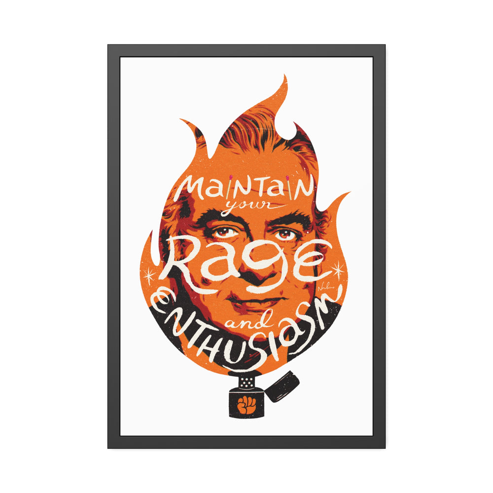 Maintain Your Rage And Enthusiasm - Framed Paper Posters