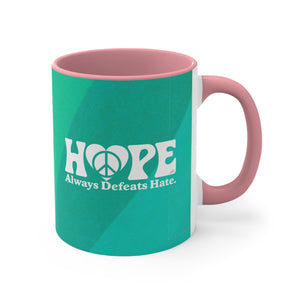 Hope Always Defeats Hate - 11oz Accent Mug (Australian Printed)