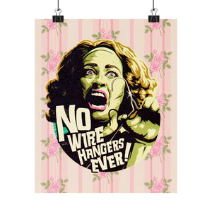 NO WIRE HANGERS EVER! [Coloured BG] - Premium Matte vertical posters
