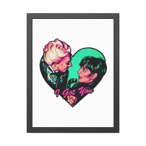 I Got You - Framed Paper Posters