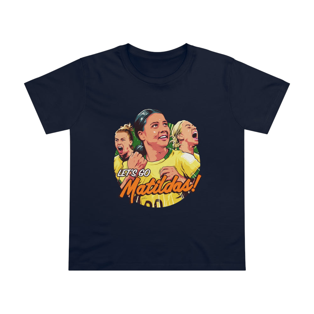 Let's Go Matildas! [Australian-Printed] - Women’s Maple Tee