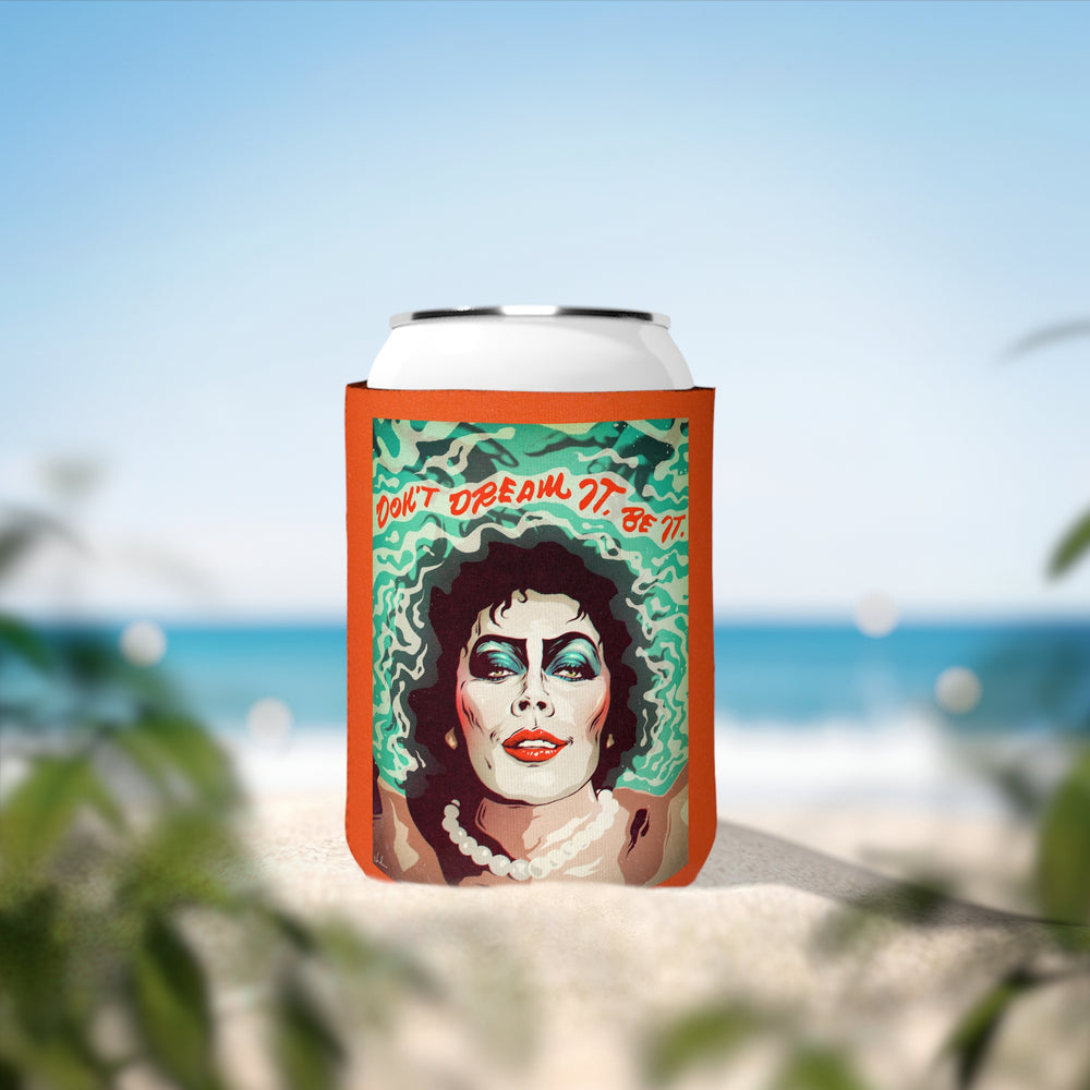 Don't Dream It, Be It - Can Cooler Sleeve