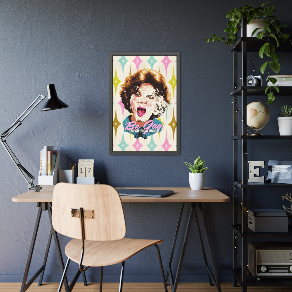 Be Gay, Cream Pie A Bigot! [Coloured-BG] - Framed Paper Posters