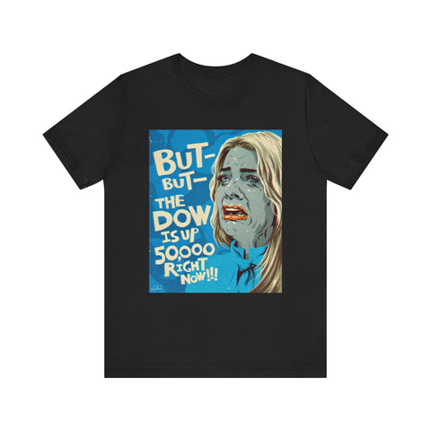 BUT THE DOW [US-Printed] - Unisex Jersey Short Sleeve Tee