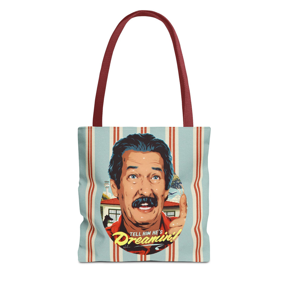 Tell Him He's Dreamin'! [US-Printed] - Tote Bag (AOP)