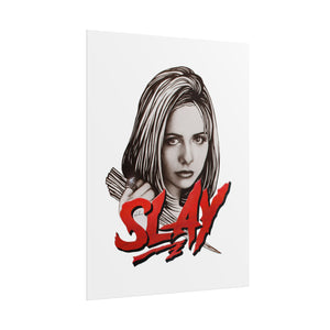 SLAY - Rolled Posters