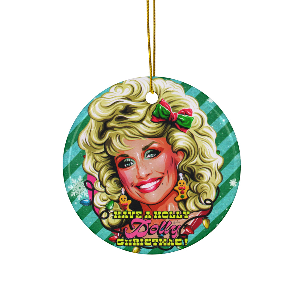 Have A Holly Dolly Christmas! [US-Printed] - Ceramic Ornaments