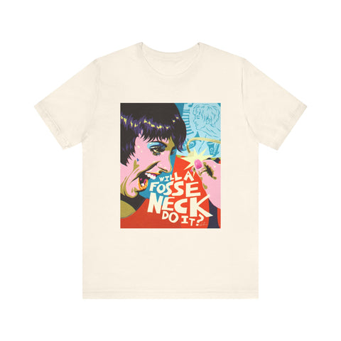 Will A Fosse Neck Do It? [US-Printed] - Unisex Jersey Short Sleeve Tee