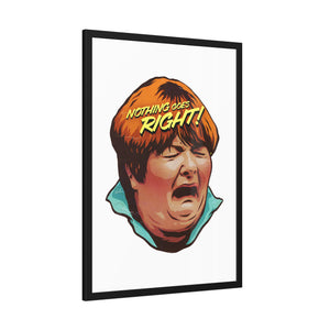 NOTHING GOES RIGHT! - Framed Paper Posters