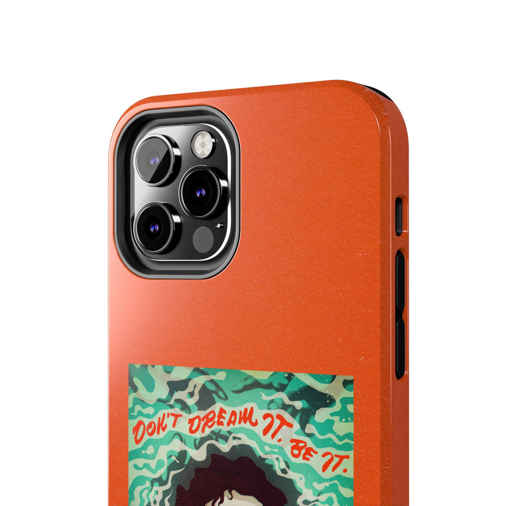 Don't Dream It, Be It - Tough Phone Cases, Case-Mate