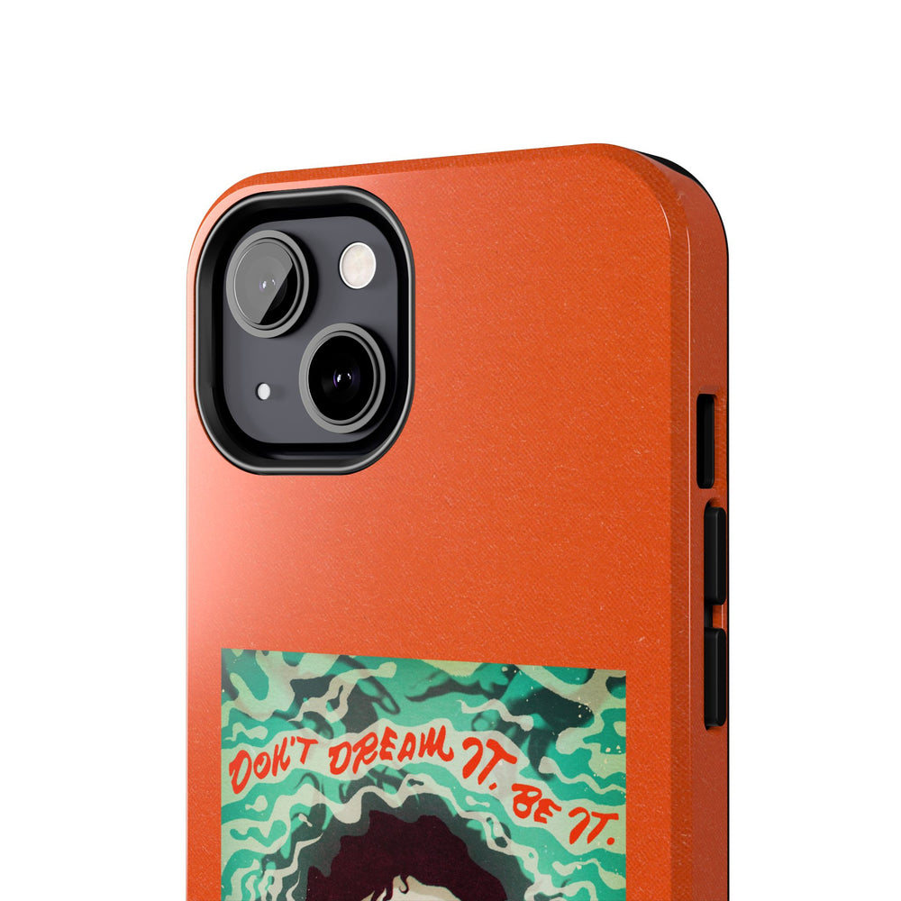 Don't Dream It, Be It - Tough Phone Cases, Case-Mate