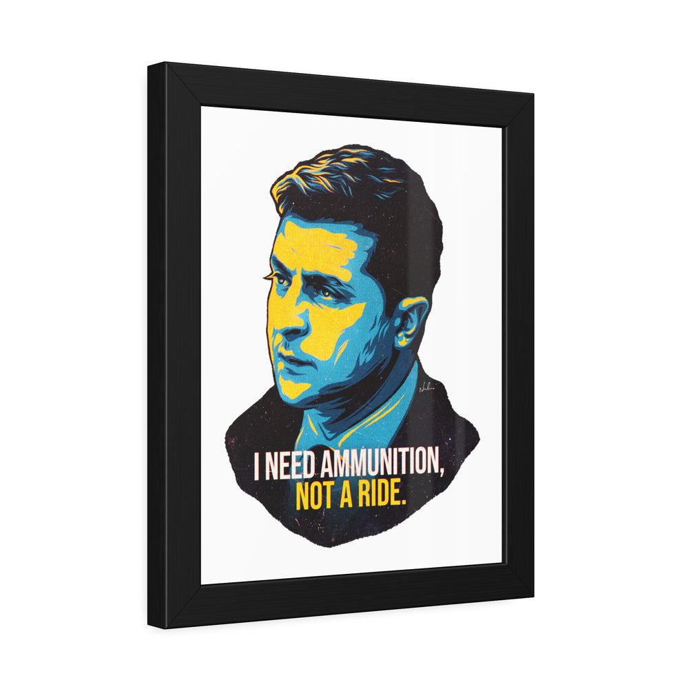 I Need Ammunition, Not A Ride - Framed Paper Posters