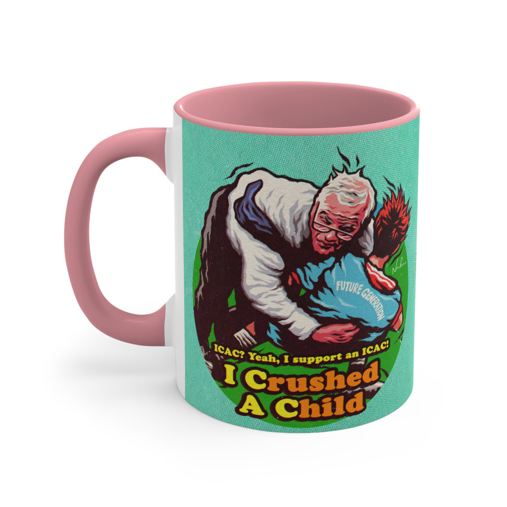 I Crushed A Child (Australian Printed) - 11oz Accent Mug