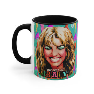 YOU DRIVE ME CRAZY - 11oz Accent Mug (Australian Printed)