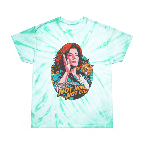 Not Now, Not Ever [US-Printed] - Tie-Dye Tee, Cyclone