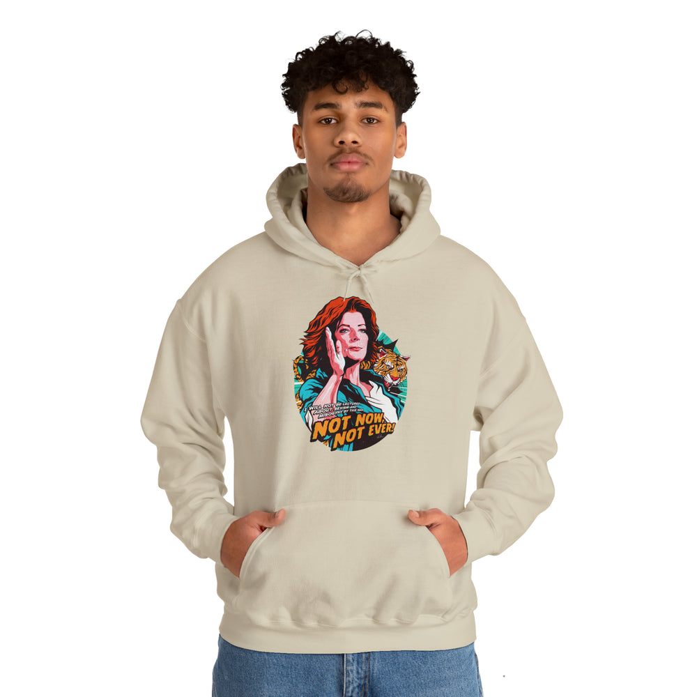 Not Now, Not Ever [Australian-Printed] - Unisex Heavy Blend™ Hooded Sweatshirt