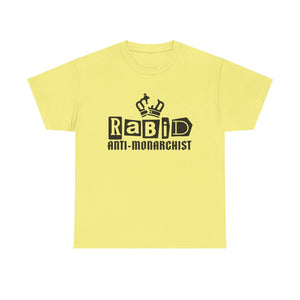 RABID ANTI-MONARCHIST [Australian-Printed] - Unisex Heavy Cotton Tee