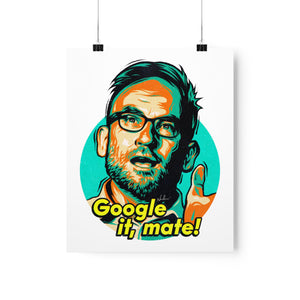Google It, Mate! - Premium Matte vertical posters