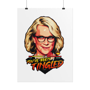 You've Been Tingled - Rolled Posters