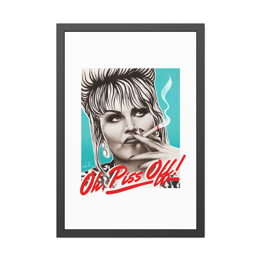 Oh, Piss Off! - Framed Paper Posters