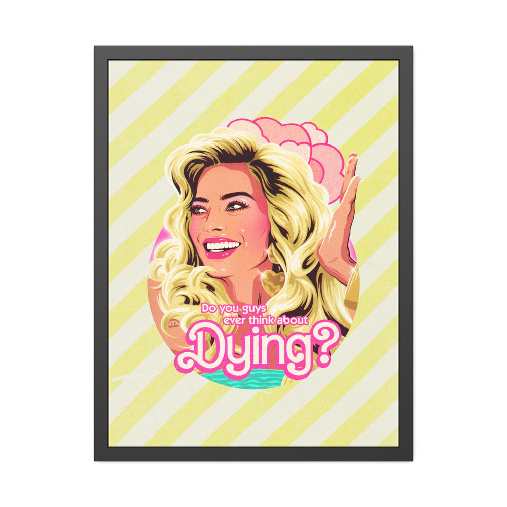 Do You Guys Ever Think About Dying? [Coloured-BG] - Framed Paper Posters