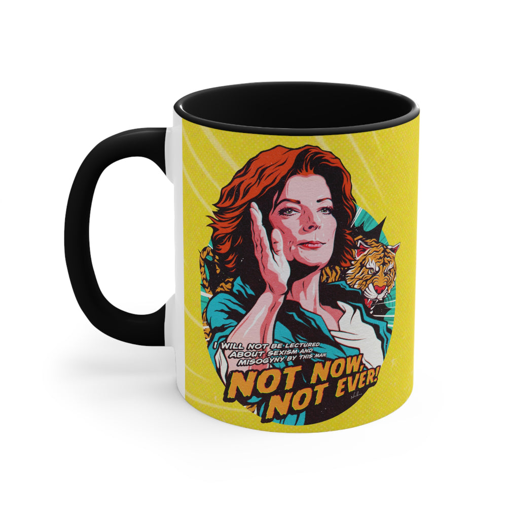 Not Now, Not Ever - 11oz Accent Mug (Australian Printed)