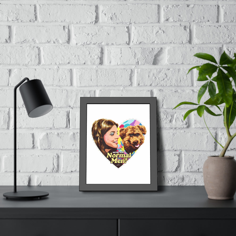 We're Just Normal Men - Framed Paper Posters