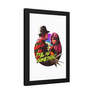 Tell Me Somethin' - Framed Paper Posters