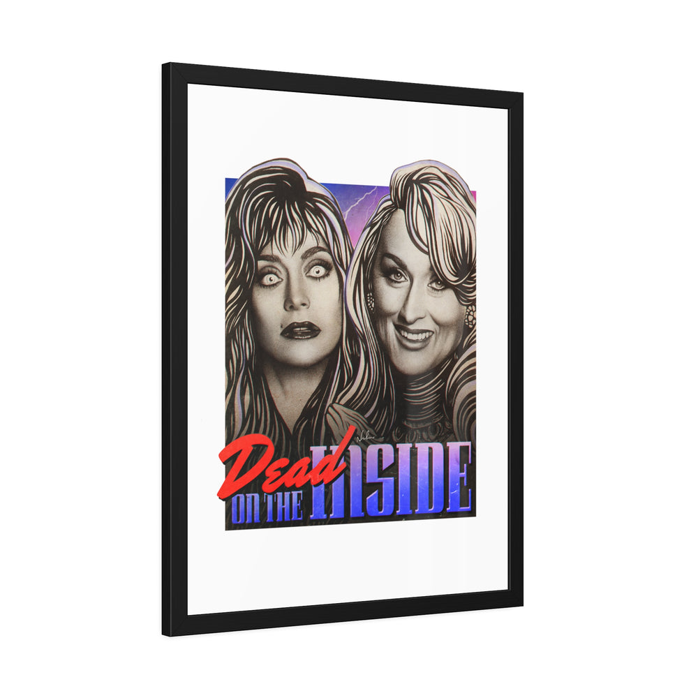 Dead On The Inside - Framed Paper Posters