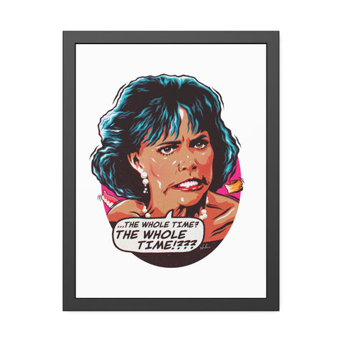 The Whole Time? - Framed Paper Posters