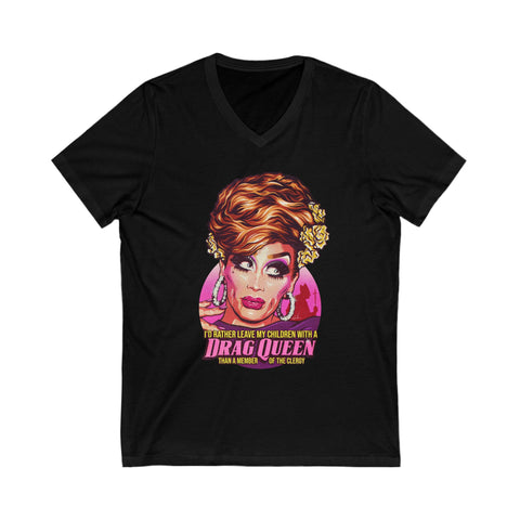 I'd Rather Leave My Children With A Drag Queen [US-Printed] - Unisex Jersey Short Sleeve V-Neck Tee