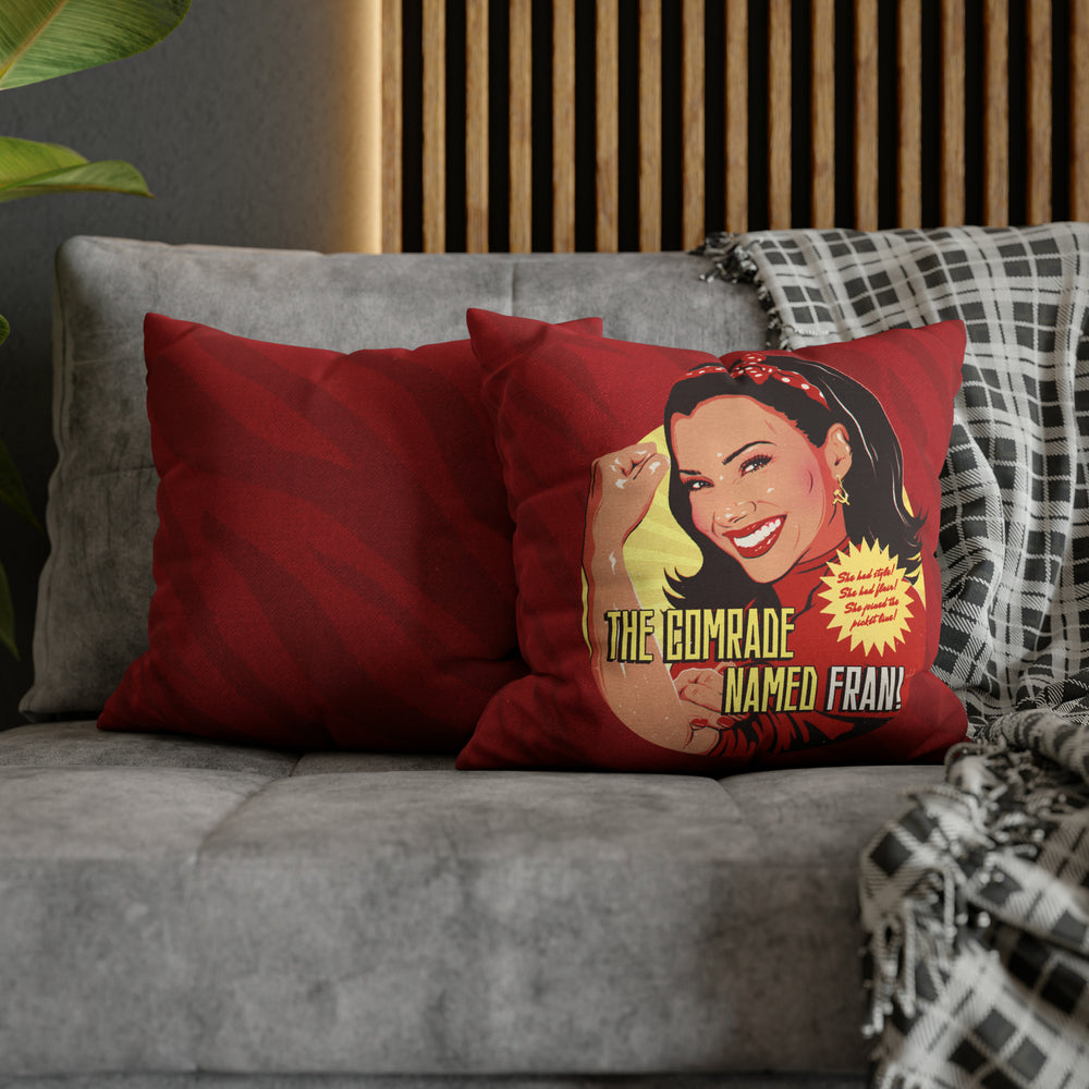 The Comrade Named Fran - Spun Polyester Square Pillow Case 16x16" (Slip Only)