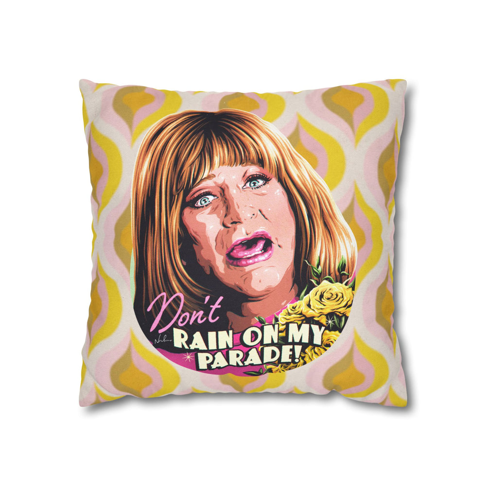 Don't Rain On My Parade! [US-Printed] - Spun Polyester Square Pillow Case 16x16" (Slip Only)