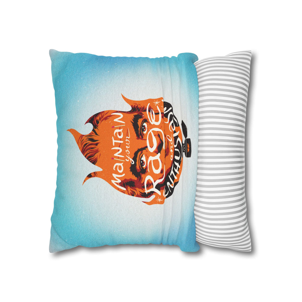 Maintain Your Rage And Enthusiasm - Spun Polyester Square Pillow Case 16x16" (Slip Only)