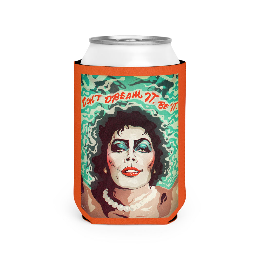 Don't Dream It, Be It - Can Cooler Sleeve