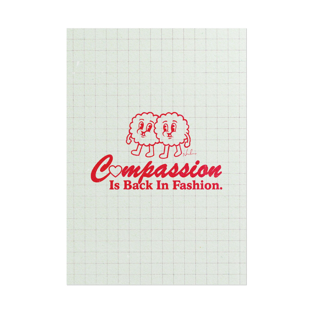 Compassion Is Back In Fashion - Rolled Posters