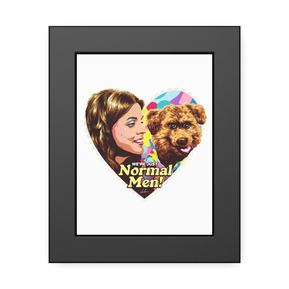 We're Just Normal Men - Framed Paper Posters