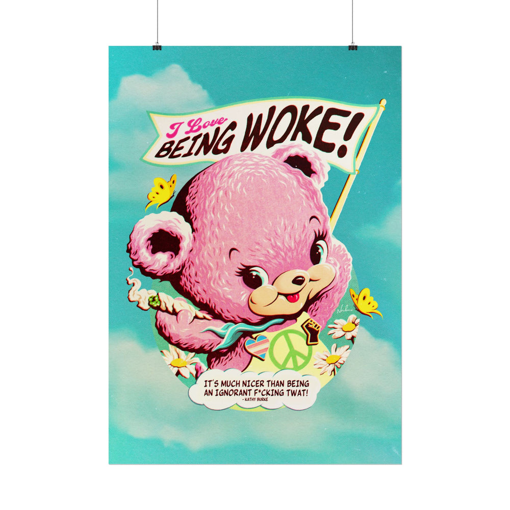 I Love Being Woke [Coloured-BG] - Rolled Posters