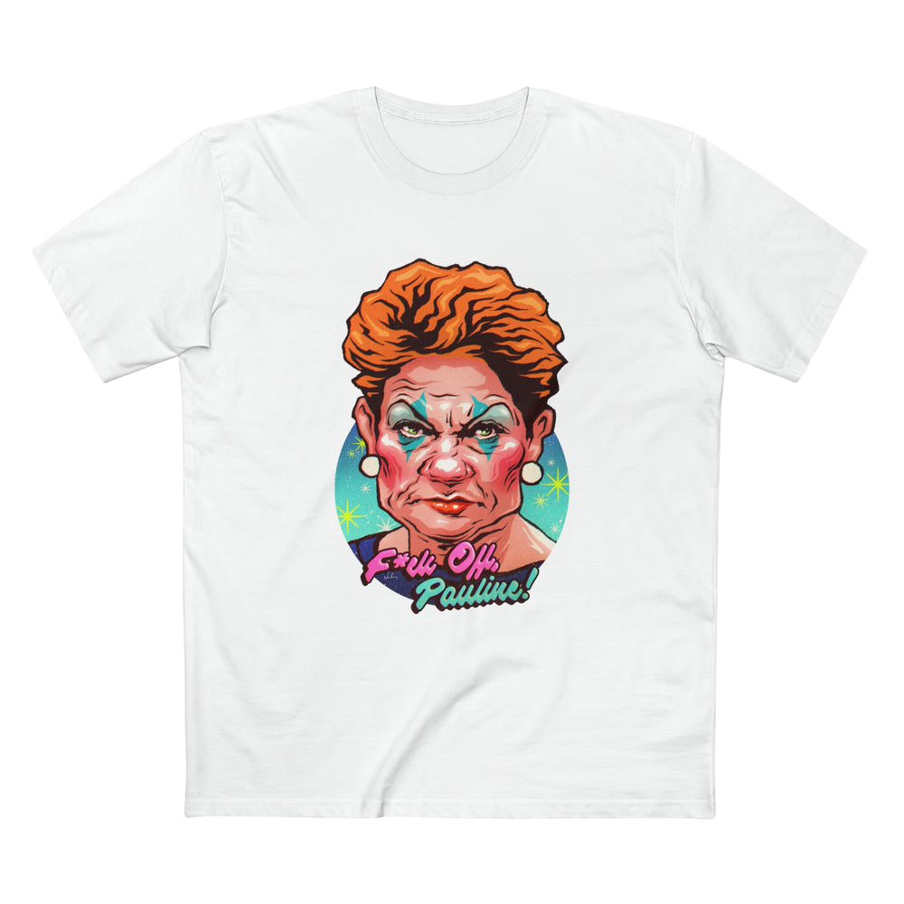 F*ck Off, Pauline! [Australian-Printed] - Men's Staple Tee