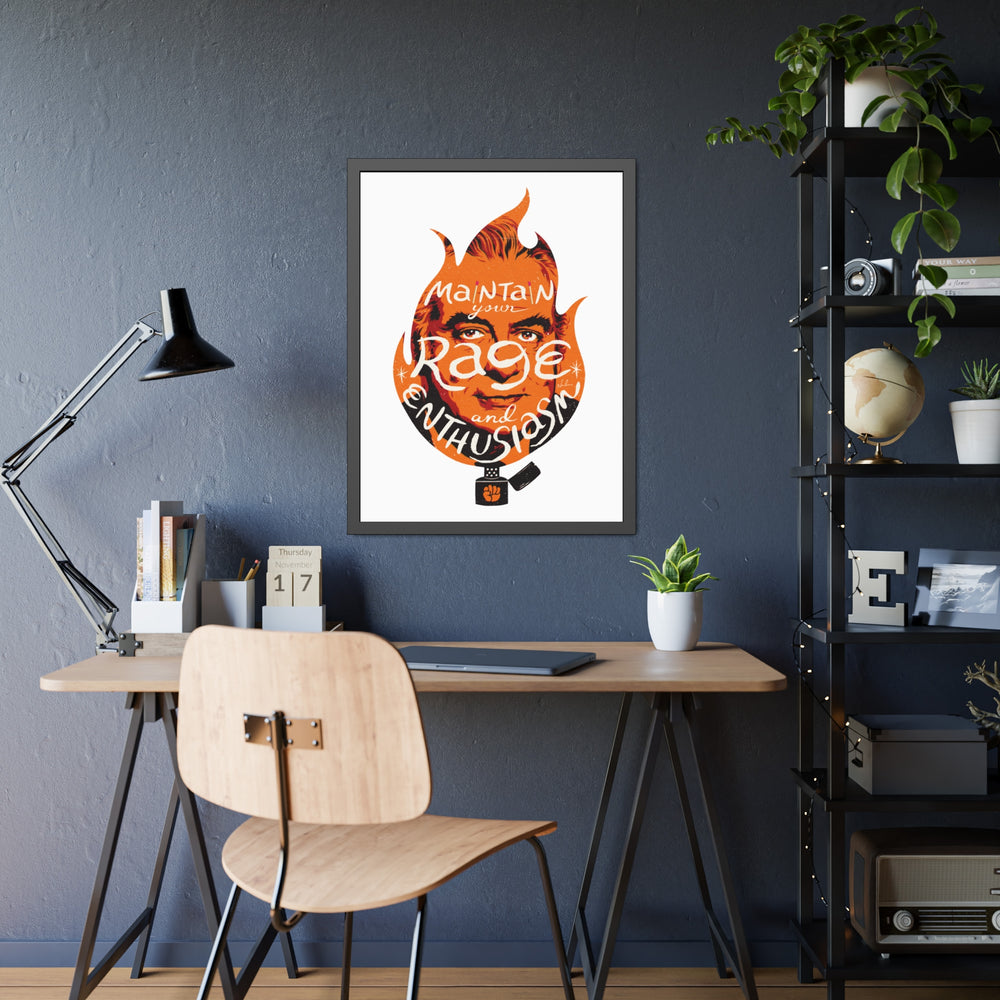 Maintain Your Rage And Enthusiasm - Framed Paper Posters