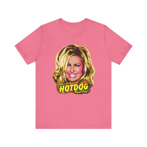 Makes Me Want A Hot Dog Real Bad! [US-Printed] - Unisex Jersey Short Sleeve Tee