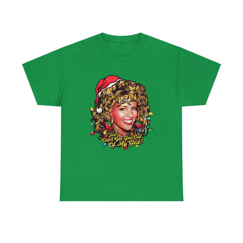 I Just Can't Get You Out Of My Sled! [Australian-Printed] - Unisex Heavy Cotton Tee
