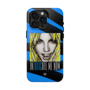 INTOXICATE ME NOW - Case Mate Tough Phone Cases