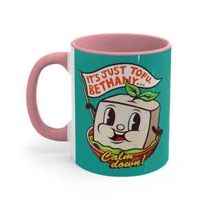 It's Just Tofu, Bethany (Australian Printed) - 11oz Accent Mug