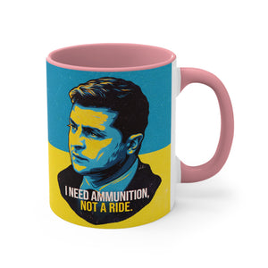 I NEED AMMUNITION, NOT A RIDE - 11oz Accent Mug (Australian Printed)