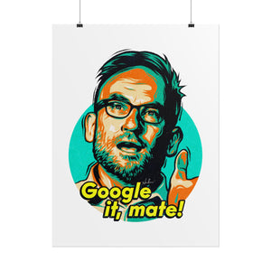 Google It, Mate! - Rolled Posters