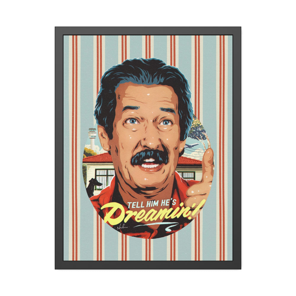 Tell Him He's Dreamin'! [Coloured-BG] - Framed Paper Posters
