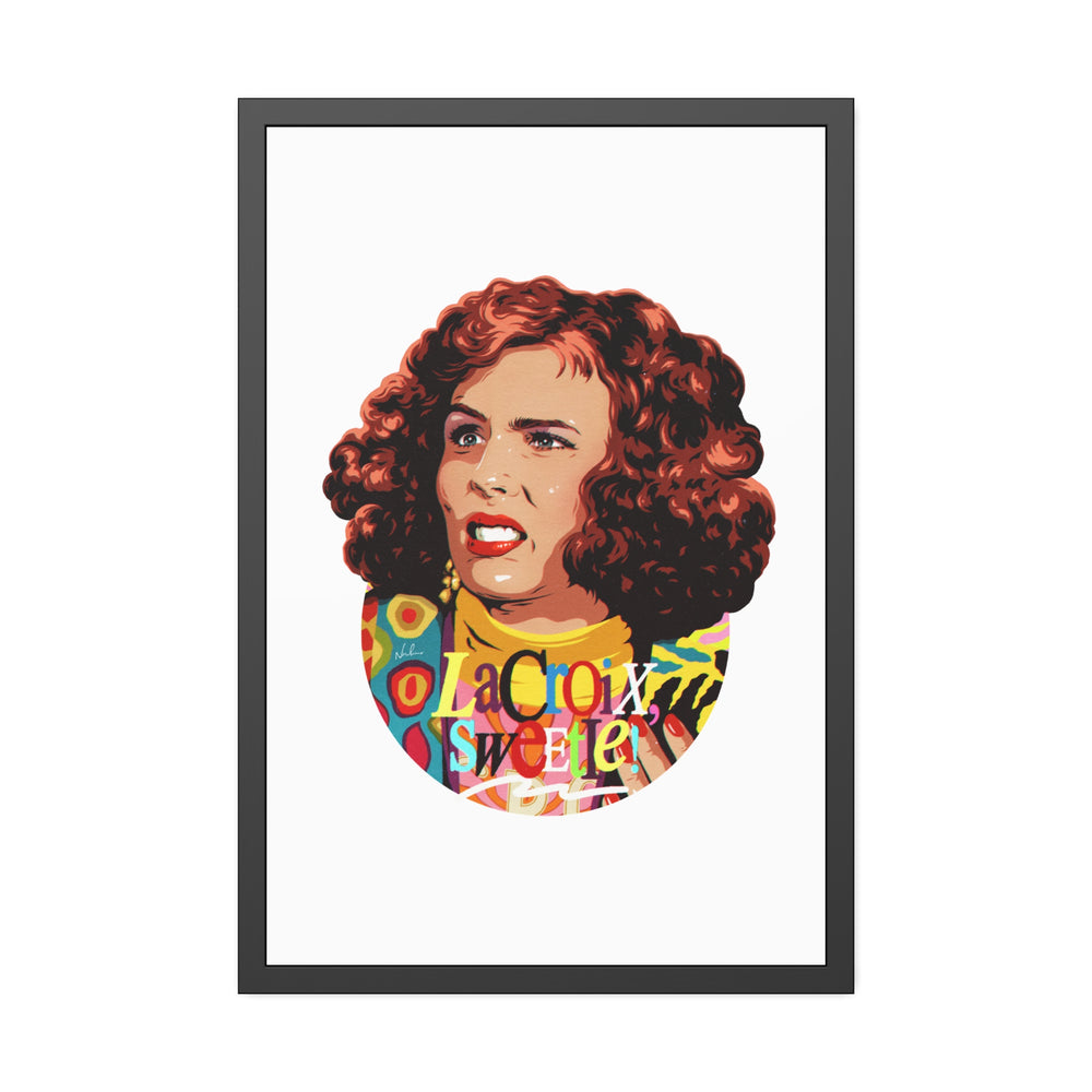 Copy of LaCroix, Sweetie! - Framed Paper Posters