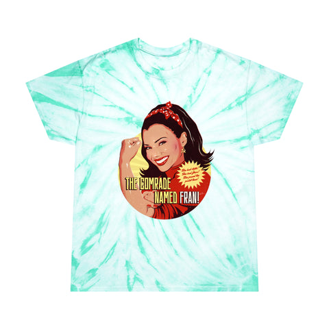 The Comrade Named Fran - Tie-Dye Tee, Cyclone