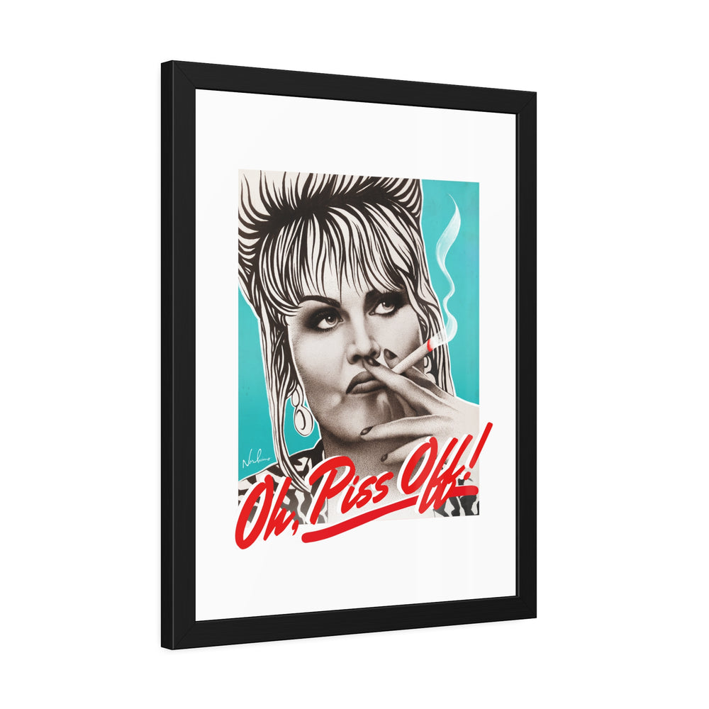 Oh, Piss Off! - Framed Paper Posters